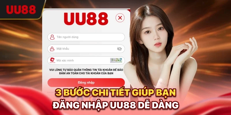 3 bước chi tiết giúp bạn Đăng nhập UU88 dễ dàng